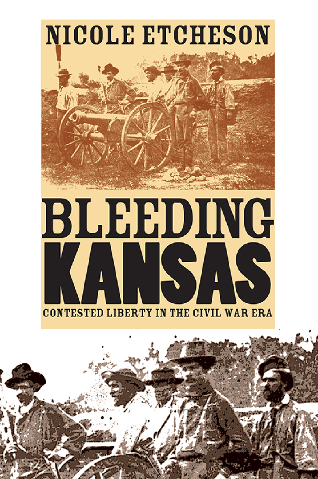 Bleeding Kansas Contested Liberty in the Civil War Era