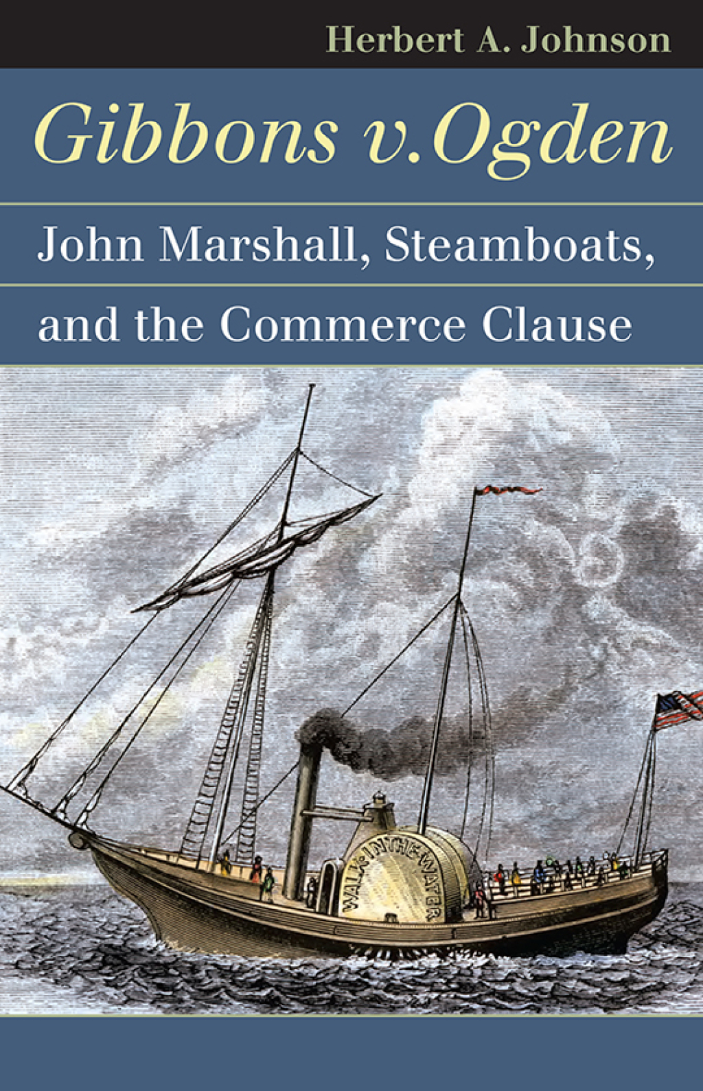 Gibbons v. Ogden John Marshall, Steamboats, and the Commerce Clause