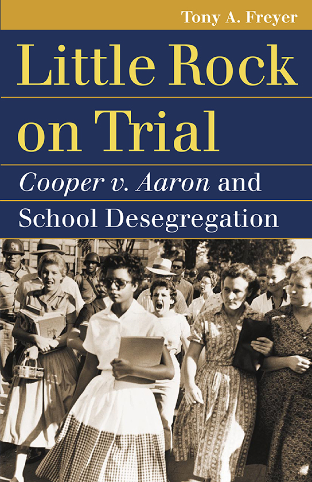 Little Rock on Trial Cooper v. Aaron and School Desegregation