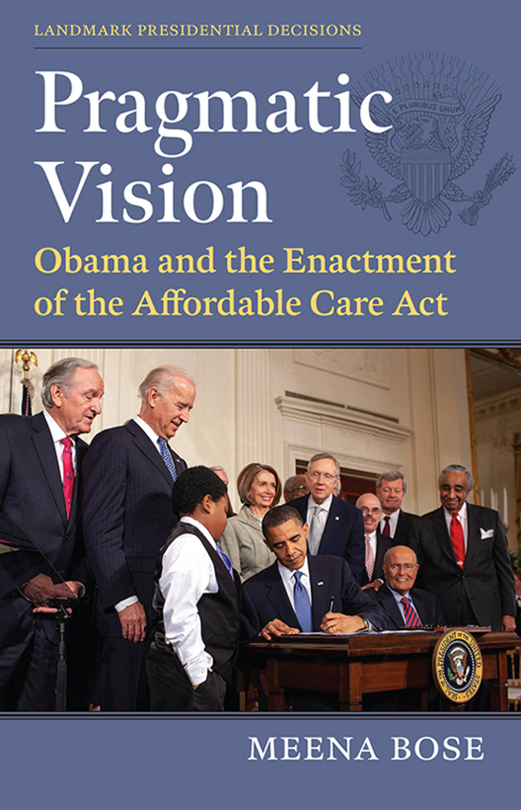 Pragmatic Vision Obama and the Enactment of the Affordable Care Act