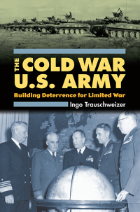 Omslagafbeelding: The Cold War U.S. Army 9780700615780