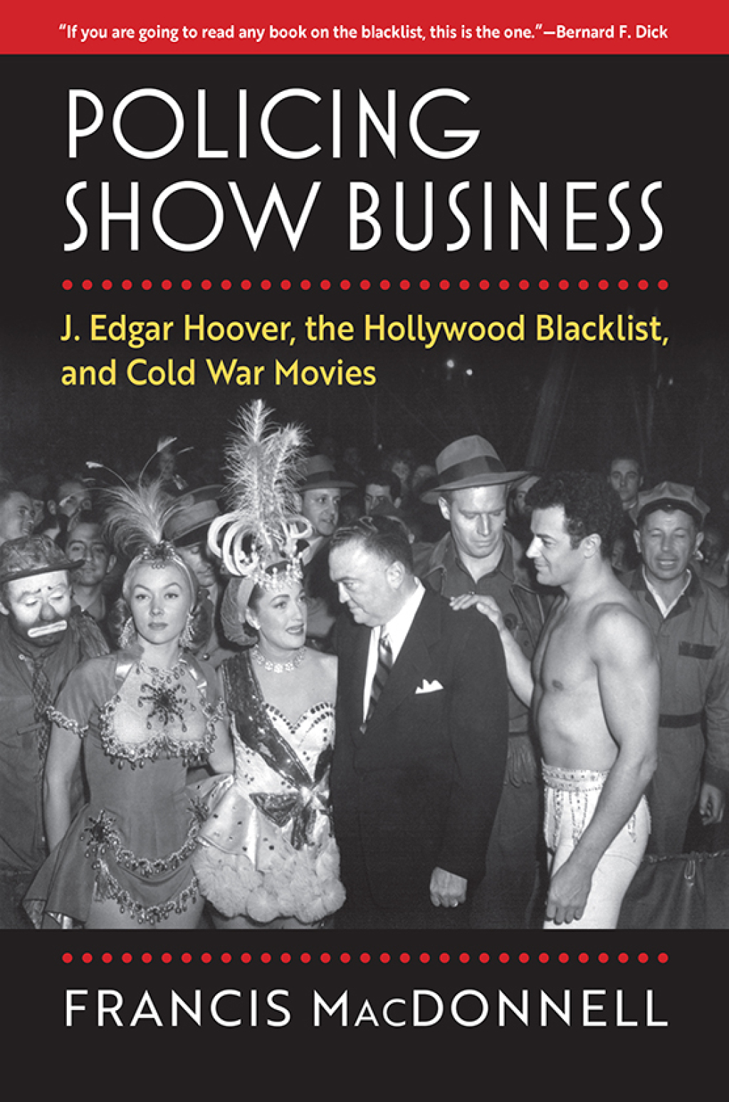 Policing Show Business J. Edgar Hoover, the Hollywood Blacklist, and Cold War Movies
