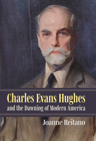 Imagen de portada: Charles Evans Hughes and the Dawning of Modern America 9780700638864
