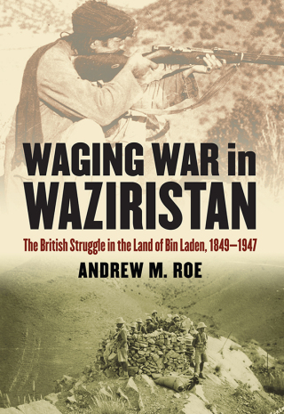 Cover image: Waging War in Waziristan 9780700616992