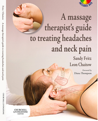 Cover image: A Massage Therapist's Guide to Treating Headaches and Neck Pain 9780443067280