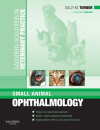 表紙画像: Saunders Solutions in Veterinary Practice: Small Animal Ophthalmology 9780702028724