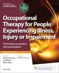 Cover image: Occupational Therapy for People Experiencing Illness, Injury or Impairment 7th edition 9780702054464
