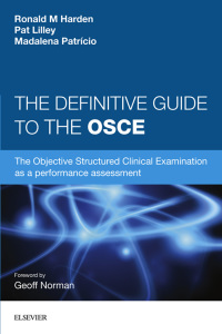 Cover image: The Definitive Guide to the OSCE: The Objective Structured Clinical Examination as a performance assessment - INK 9780702055508