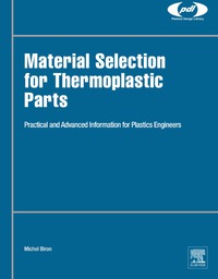 Imagen de portada: Material Selection for Thermoplastic Parts: Practical and Advanced Information 9780702062841