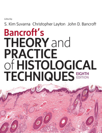 Cover image: Bancroft's Theory and Practice of Histological Techniques E-Book 8th edition 9780702068645