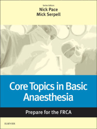 Cover image: Core Topics in Basic Anaesthesia: Prepare for the FRCA 9780702069154