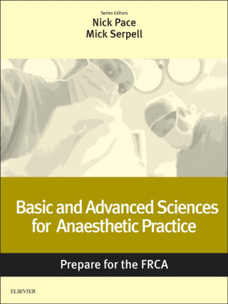 Imagen de portada: Basic and Advanced Sciences for Anaesthetic Practice: Prepare for the FRCA 9780702069239