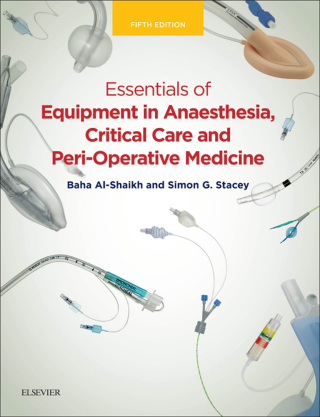 Cover image: Essentials of Equipment in Anaesthesia, Critical Care, and Peri-Operative Medicine 5th edition 9780702071959