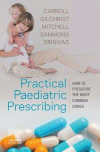 صورة الغلاف: Practical Paediatric Prescribing 9780702076121