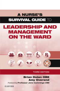 Imagen de portada: A Nurse's Survival Guide to Leadership and Management on the Ward 3rd edition 9780702076626
