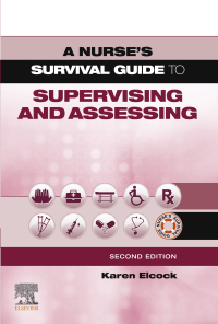 Cover image: A Nurse's Survival Guide to Supervising & Assessing 2nd edition 9780702081477