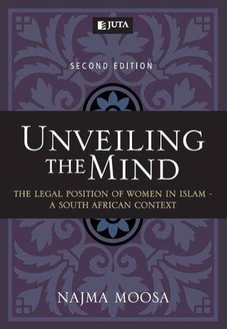 Titelbild: Unveiling the Mind: The Legal Position of Women in Islam — A South African Context 2nd edition 9780702186486
