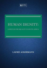 Imagen de portada: Human Dignity: Lodestar for equality in South Africa 1st edition 9780702199011