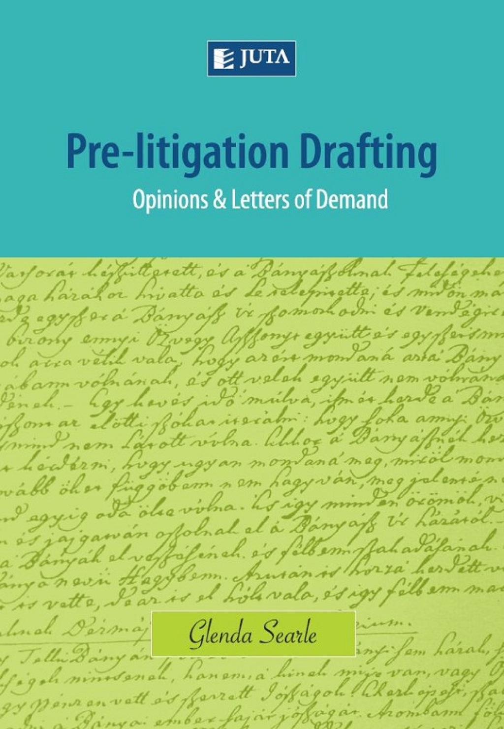 Pre-Litigation Drafting: Opinions and Letters of Demand 1st Edition