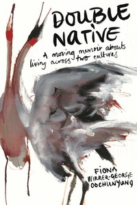 Cover image: Double Native: A Moving Memoir About Living Across Two Cultures 9780702239175