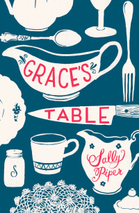 Omslagafbeelding: Grace's Table 9780702250040