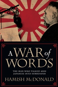 Cover image: A War of Words: The Man Who Talked 4000 Japanese Into Surrender