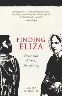 Cover image: Finding Eliza: Power and Colonial Storytelling 9780702253904