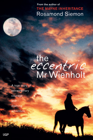 Cover image: The Eccentric Mr Wienholt 9780702234989