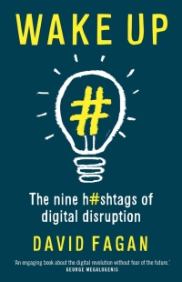 Cover image: Wake Up: The Nine Hashtags of Digital Disruption 1st edition 9780702259869