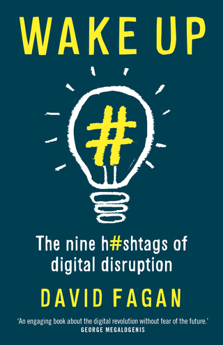 Cover image: Wake Up: The Nine Hashtags of Digital Disruption 1st edition 9780702259869