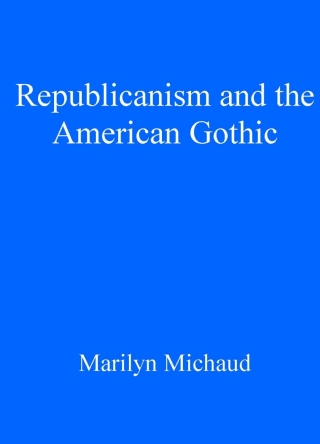 Cover image: Republicanism and the American Gothic 1st edition 9780708321461