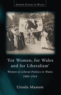 صورة الغلاف: For Women, For Wales and For Liberalism 1st edition 9781783163977