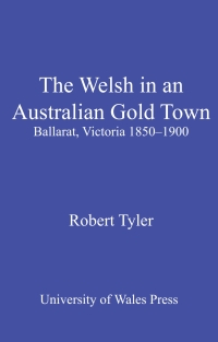 صورة الغلاف: The Welsh in an Australian Gold Town 2nd edition 9780708322666