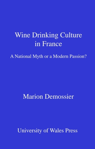 صورة الغلاف: Wine Drinking Culture in France 1st edition 9780708322086