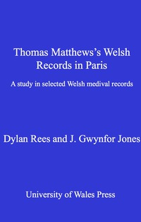 Cover image: Thomas Matthews' Welsh Records in Paris 1st edition 9780708323014