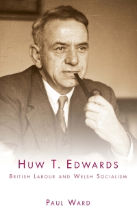 Cover image: Huw T. Edwards 1st edition 9781783164462