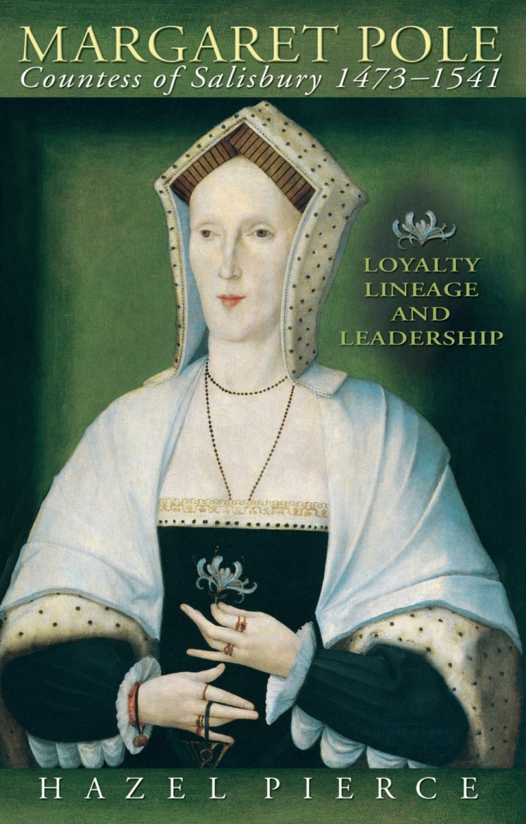 Margaret Pole, Countess of Salisbury 1473-1541 Loyalty, Lineage and Leadership 1st Edition