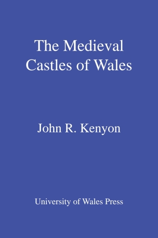 صورة الغلاف: The Medieval Castles of Wales 1st edition 9780708321805
