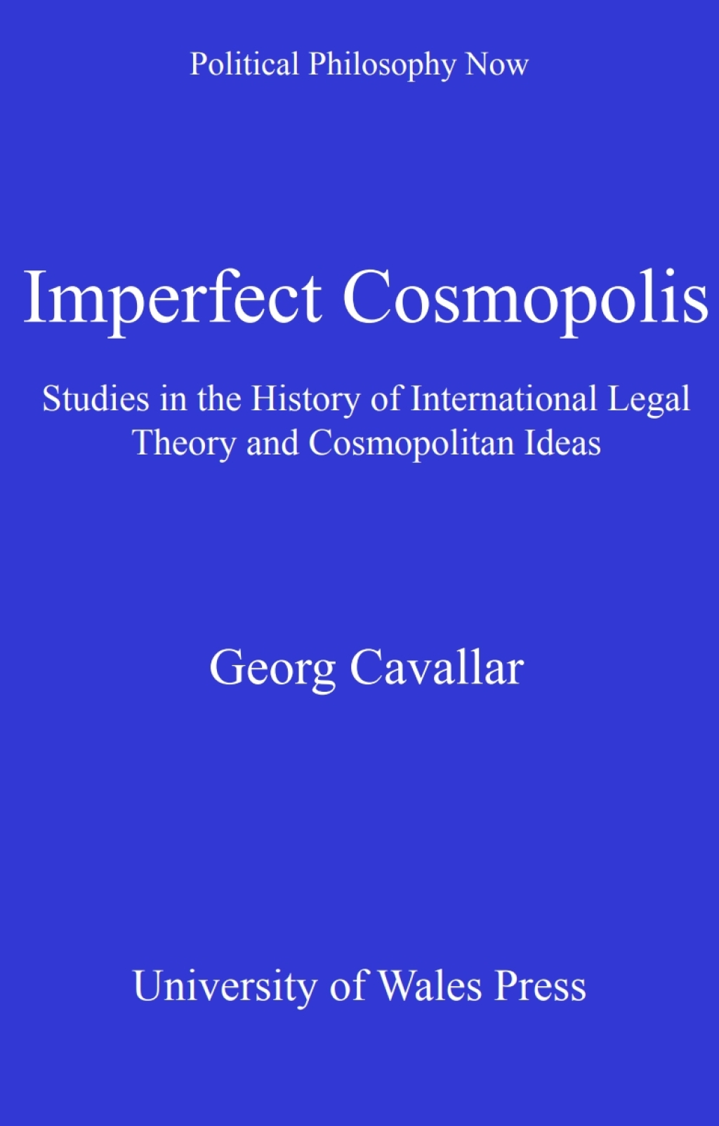 Imperfect Cosmopolis Studies in the History of Legal Theory and Cosmopolitan Ideas 1st Edition