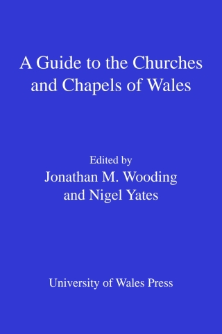 表紙画像: A Guide to the Churches and Chapels of Wales 1st edition 9780708321188