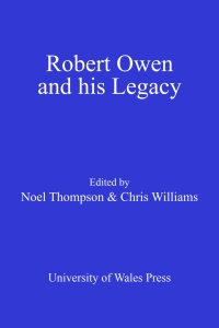 Cover image: Robert Owen and his Legacy 1st edition 9780708324431