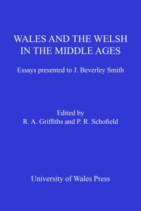 Omslagafbeelding: Wales and the Welsh in the Middle Ages 1st edition 9780708324462