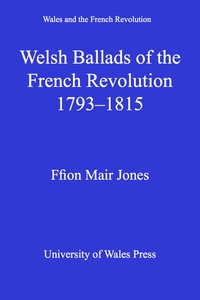 Cover image: Welsh Ballads of the French Revolution 1st edition 9780708324615