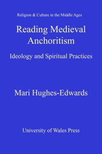 Cover image: Reading Medieval Anchoritism 1st edition 9781783165155