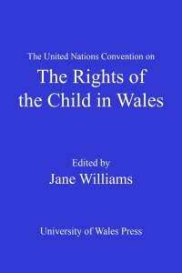 Cover image: The United Nations Convention on the Rights of the Child in Wales 1st edition 9780708326879