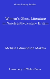 Cover image: Women's Ghost Literature in Nineteenth-Century Britain 1st edition 9780708326978