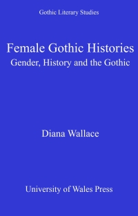 Omslagafbeelding: Female Gothic Histories 1st edition 9780708325742