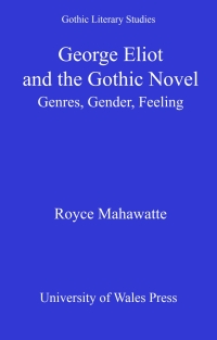Imagen de portada: George Eliot and the Gothic Novel 1st edition 9781783160334