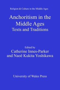 Cover image: Anchoritism in the Middle Ages 1st edition 9780708326022