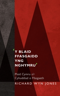 Immagine di copertina: 'Y Blaid Ffasgaidd yng Nghymru' 1st edition 9781783161072